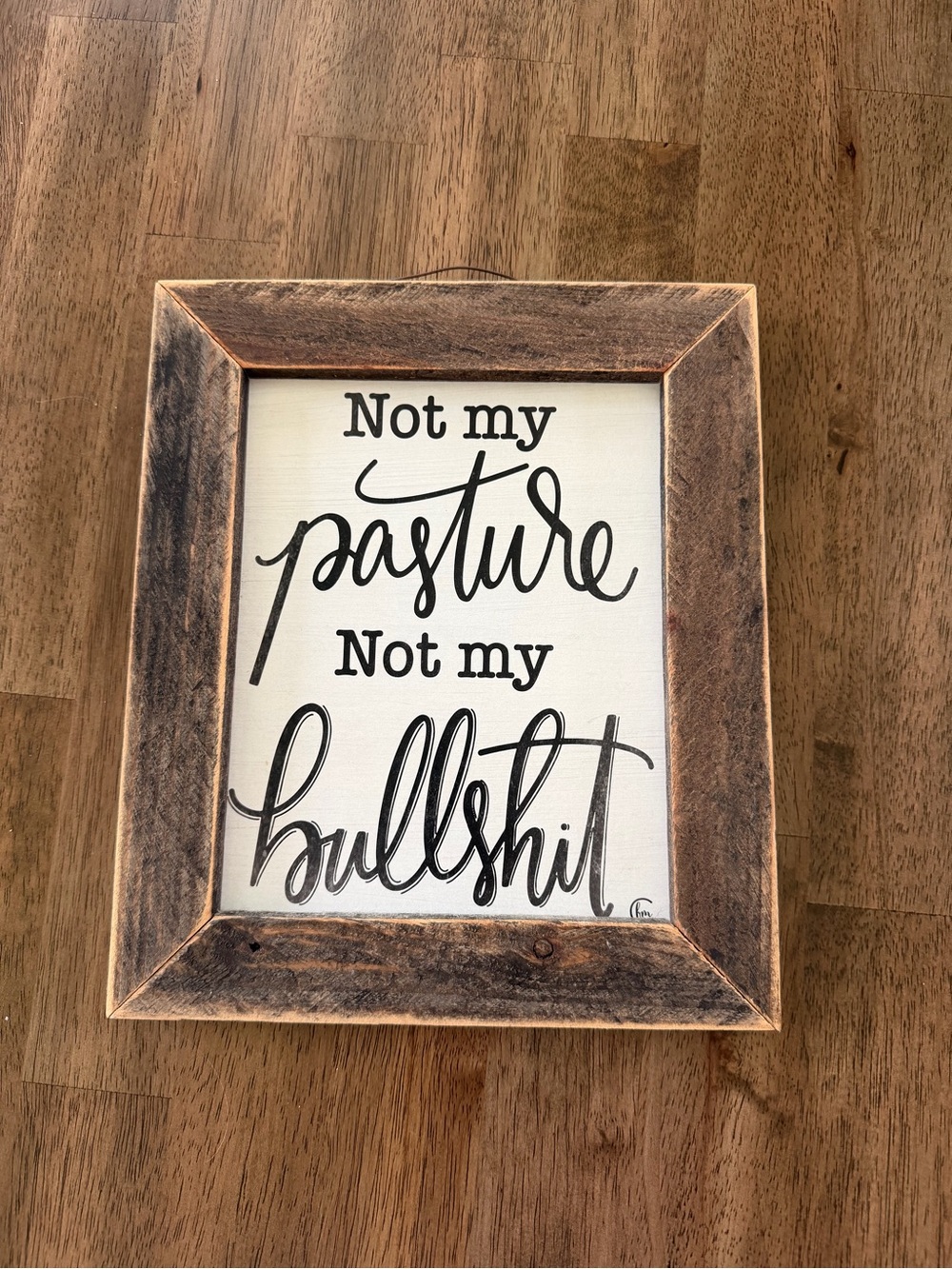 Framed Rustic Sign "Not My Pasture, Not My Bullshit" - Black & Wood